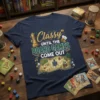 Classy until the board games come out text with chess queen and game map graphic on navy t-shirt
