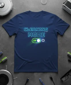 Cleaning Mode On T-Shirt featuring neon blue text and a green ON toggle switch graphic