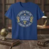 Clearly We Took This Anyone Can Be President Thing Way Too Far quote on a blue t-shirt with presidential busts