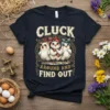 Cluck Around and Find Out text with three cute chicks wearing bandanas on a navy t-shirt