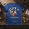 Rooster graphic with "Cluck It" text on a blue t-shirt, featuring a vintage, distressed style