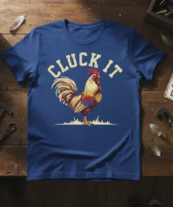 Rooster graphic with "Cluck It" text on a blue t-shirt, featuring a vintage, distressed style