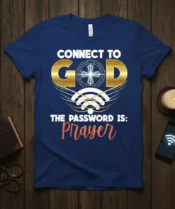 Christian t-shirt with "CONNECT TO GOD THE PASSWORD IS: Prayer" text, gold cross, and Wi-Fi symbol