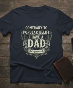 Contrary To Popular Belief I Have A Dad (he's just dead) t-shirt with gothic-style wings and banner design