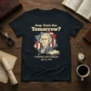 Thomas Jefferson T-Shirt with "Crap, That's Due Tomorrow?" quote and July 3, 1776 date. Features portrait of Jefferson