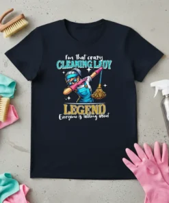 I'm that crazy CLEANING text design featuring eye-catching typography on quality t-shirt