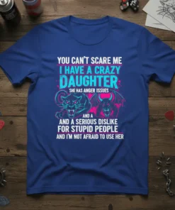 You Can't Scare Me I Have A Crazy Daughter T-Shirt with panther and demon graphics and bold text
