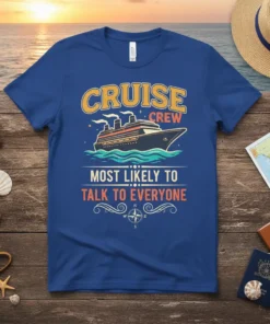 T-shirt design with text "Cruise Crew Most Likely To Talk To Everyone" and a graphic of a cruise ship on