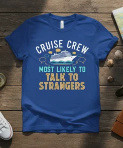 Cruise Crew Most Likely To Talk To Strangers t-shirt design with cruise ship graphic and speech bubbles