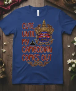 Cute Until My Cambodian Comes Out t-shirt with a traditional Cambodian mask graphic and text