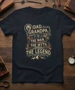 DAD. GRANDPA. THE MAN. text design featuring detailed typography on quality t-shirt