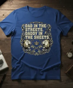 Dad in the Streets Daddy in the Sheets quote t-shirt with lion graphics and keys