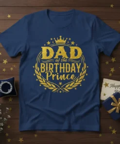 Dad of the Birthday Prince quote with crown and laurel wreath graphic on a navy blue t-shirt