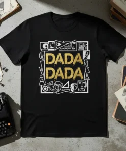 Black t-shirt with "DADA DADA" in gold glitter text, surrounded by abstract white geometric shapes and faces, representing Dada art