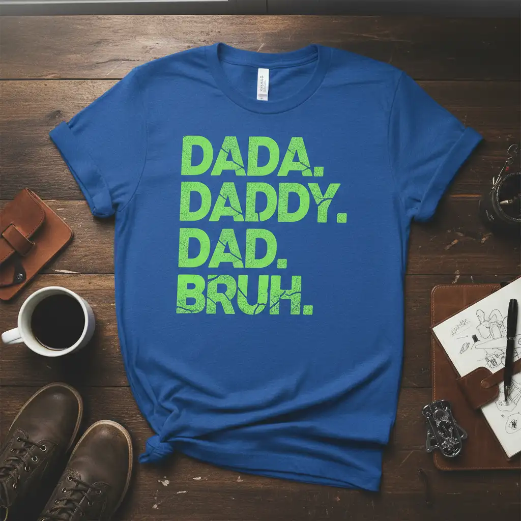 Dada. Daddy. Dad. Bruh. quote printed in distressed bright green font on a royal blue t-shirt for fathers