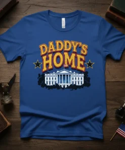 Daddy's Home t-shirt design featuring bold yellow text above a graphic of the White House and American flag