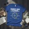 Blue t-shirt with "Dance Dad Playbook" and a diagram showing duties like Food Run, Pay $$, Drive, Clap & Look
