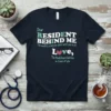 T-shirt with text "Dear Resident Behind Me The world is a better place with you in it! Love, The Healthcare
