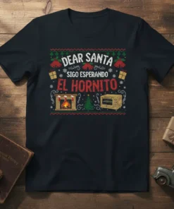 Dear Santa Sigo Esperando El Hornito humorous Christmas t-shirt design with festive graphics