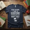 T-shirt with "DEAR TEACHER, I Talk To EVERYONE So Moving My Seat WON'T HELP" text and a graphic of a