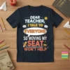 Dear Teacher, I Talk To Everyone So Moving My Seat Won't Help quote on a navy t-shirt with playful graphics