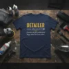 Detailer definition t-shirt with text "DETAILERNoun. [dee-tey-ler] Someone who gets excited about things others don't care about."