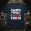 Dialysis technician humor t-shirt with text "Dialysis Technicians Can Stab Your Arm (ARM, BUT I LIKE THE WAY YOU THINK)"