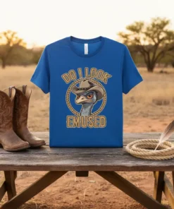 T-shirt with "Do I Look Emused?" text and a cowboy emu graphic, featuring a western theme