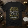 Black t-shirt with gold and white text reading "Do NOT INVITE ME TO AFTERS I HAVE NO SELF CONTROL" in