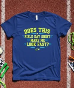 Blue t-shirt with yellow and blue text reading "DOES THIS FIELD DAY SHIRT MAKE ME LOOK FAST?" and a running