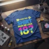 DOES THIS SHIRT MAKE ME LOOK 18? text and graphic design on a blue t-shirt, perfect for 18th birthdays