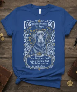 Labrador retriever design on blue t-shirt with text "DOG spelled Backwards is GOD" and "That Dogs are God's way of
