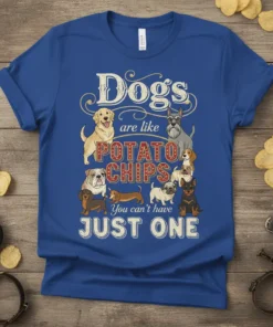 Dogs are like Potato Chips You can't have JUST ONE t-shirt design with various dog breeds illustration