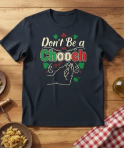 Don't Be a Chooch Italian slang t-shirt with hand gesture graphic and Italian flag colors