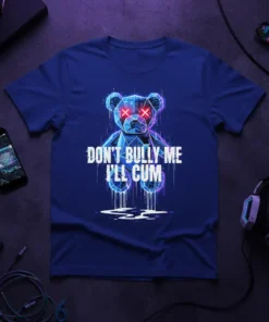 Don't Bully Me I'll Cum teddy bear graphic tee with neon accents and red glowing eyes