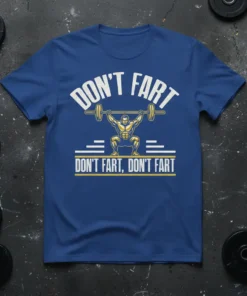 DON'T FART DON'T FART DON'T FART eye-catching graphic design printed on comfortable cotton t-shirt