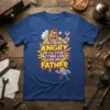 Don't Make Me Angry Or I'll Start Acting Like My Father quote t-shirt with cartoon dad and son graphics
