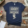 Don't Make Me Angry Or I'll Start Acting Like My Mother t-shirt with a graphic of an angry woman holding