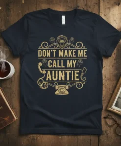 Don't Make Me Call My Auntie quote t-shirt design with vintage telephone graphic and lion emblem