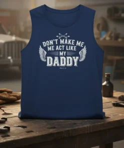 Don't Make Me Me Act Like My Daddy text with wings graphic on navy tank top