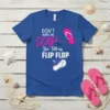 Blue t-shirt with "DON'T MAKE ME SLAP You 'With my FLIP FLOP" text and graphics of flip flops
