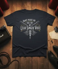 Don't Make Me Use My Lead Singer Voice T-Shirt with microphone and guitar graphics
