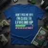 Funny gamer t-shirt with "Don't Piss Me Off! I'm Close to Leveling Up" text and a progress bar graphic