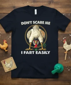 Don't Scare Me I Fart Easily funny chicken t-shirt design with a cartoon chicken showing its rear