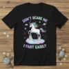 Black t-shirt with "Don't Scare Me I Fart Easily" text and a unicorn farting a rainbow