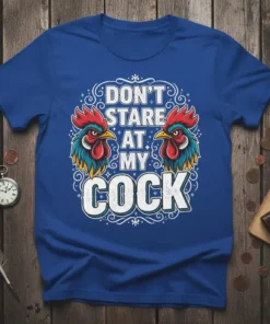 Don't Stare At My Cock funny rooster t-shirt with colorful graphic design and playful typography
