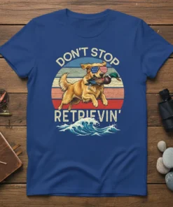 DON'T STOP RETRIEVIIN' stylish graphic design printed on comfortable cotton t-shirt