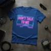 Don't Talk To Me neon sign graphic t-shirt with cybernetic circuit board design in pink and blue