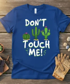 T-shirt with "DON'T TOUCH ME!" text and three cartoon cacti, green on royal blue shirt