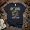 Don't Worry I Have A Plan t-shirt with a gold D20 dice graphic and vintage typography